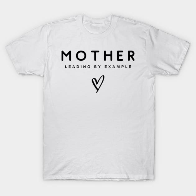 Mother Leading by Example Mom and Daughter T-Shirt by SheCanBoss